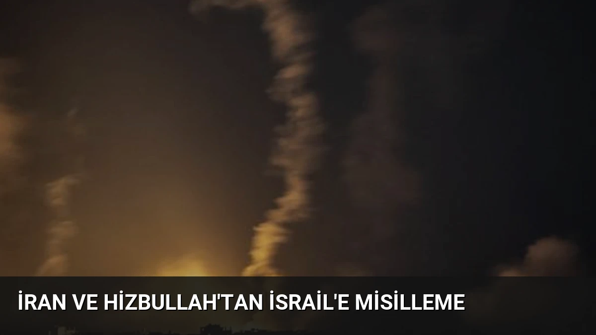İran ve Hizbullah’tan İsrail’e Misilleme