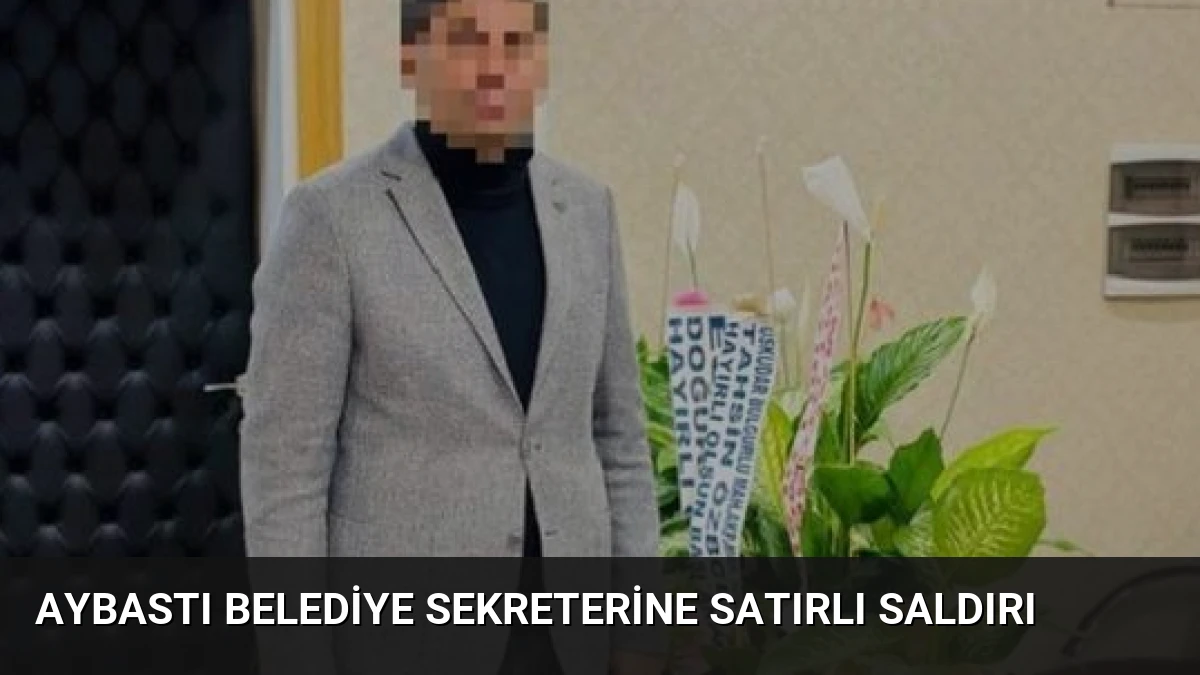 Aybastı Belediye Sekreterine Satırlı Saldırı
