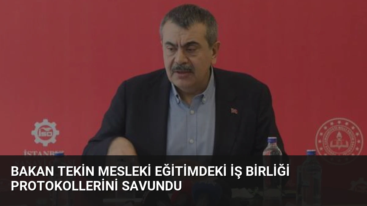 Bakan Tekin Mesleki Eğitimdeki İş Birliği Protokollerini Savundu
