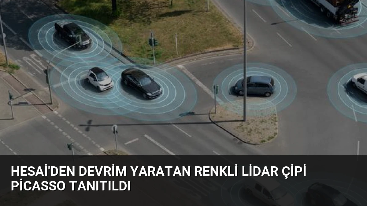Hesai’den Devrim Yaratan Renkli LiDAR Çipi Picasso Tanıtıldı