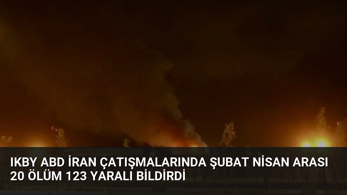 IKBY ABD İran Çatışmalarında Şubat Nisan Arası 20 Ölüm 123 Yaralı Bildirdi
