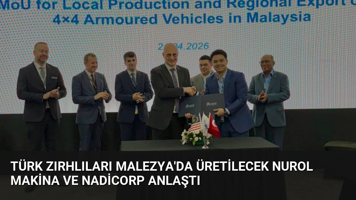 Türk Zırhlıları Malezya’da Üretilecek Nurol Makina ve Nadicorp Anlaştı