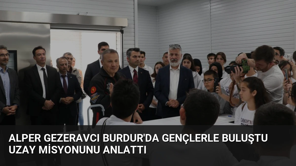 Alper Gezeravcı Burdur’da Gençlerle Buluştu Uzay Misyonunu Anlattı