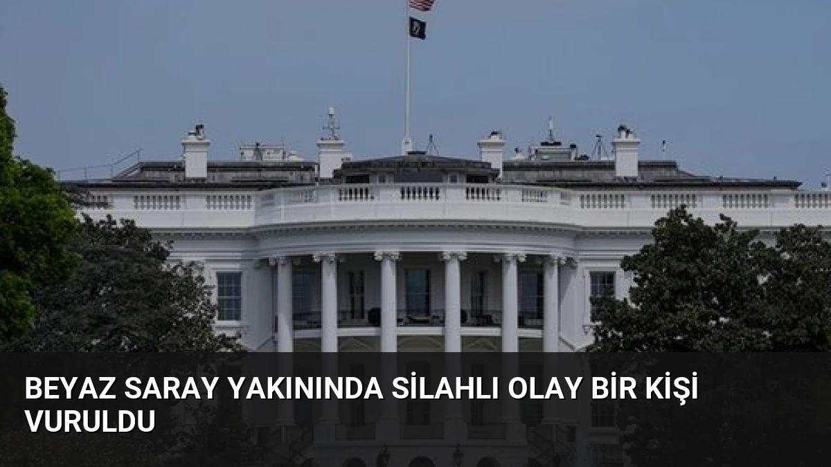 Beyaz Saray Yakınında Silahlı Olay Bir Kişi Vuruldu