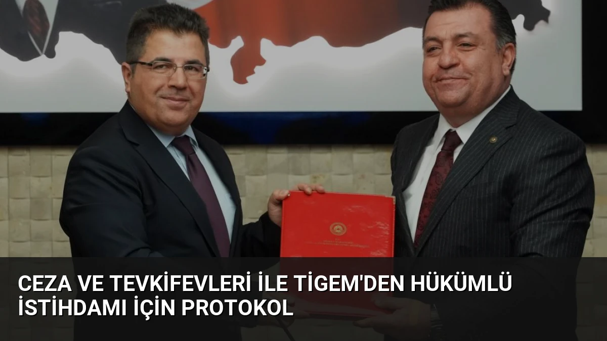 Ceza ve Tevkifevleri ile TİGEM’den Hükümlü İstihdamı İçin Protokol