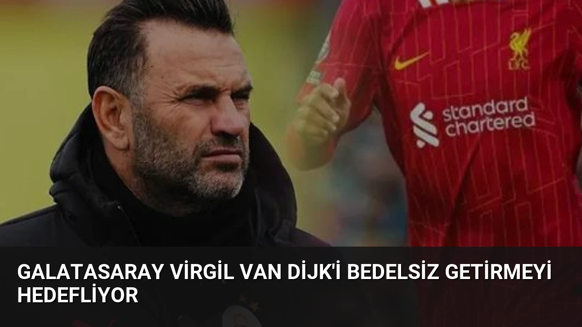 Galatasaray Virgil van Dijk’i Bedelsiz Getirmeyi Hedefliyor