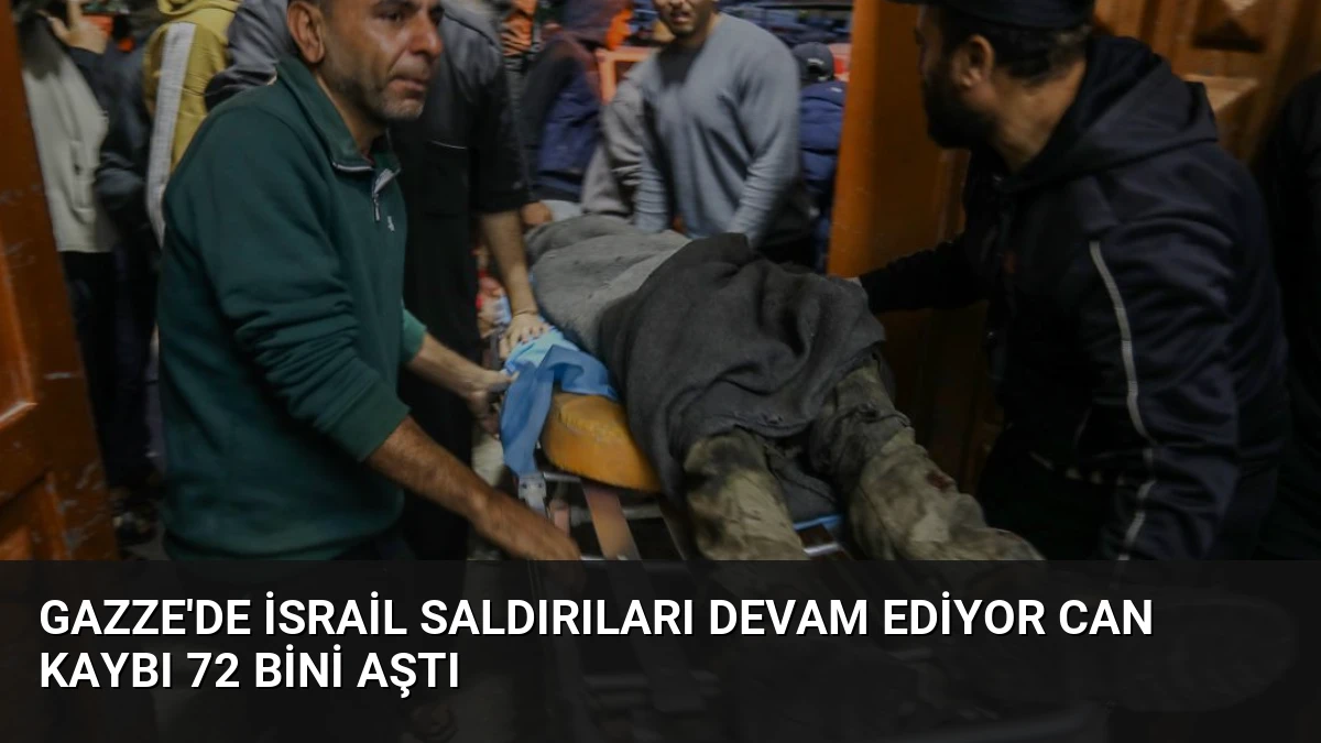 Gazze’de İsrail Saldırıları Devam Ediyor Can Kaybı 72 Bini Aştı