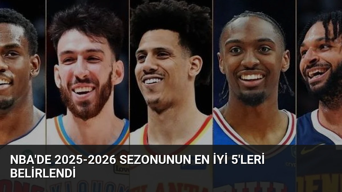 NBA’de 2025-2026 Sezonunun En İyi 5’leri Belirlendi