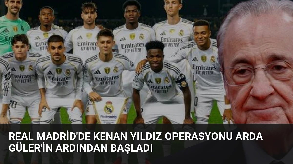 Real Madrid’de Kenan Yıldız Operasyonu Arda Güler’in Ardından Başladı