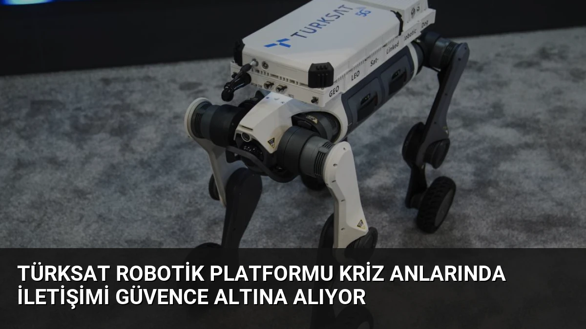 TÜRKSAT Robotik Platformu Kriz Anlarında İletişimi Güvence Altına Alıyor