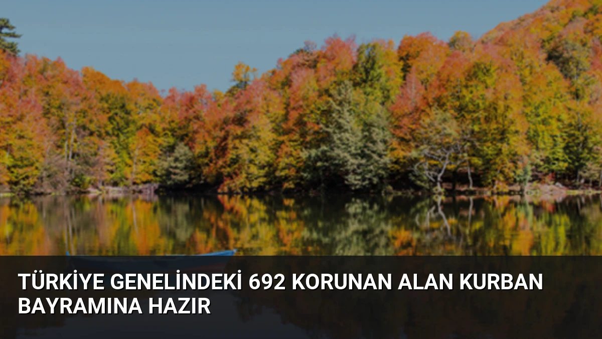 Türkiye Genelindeki 692 Korunan Alan Kurban Bayramına Hazır