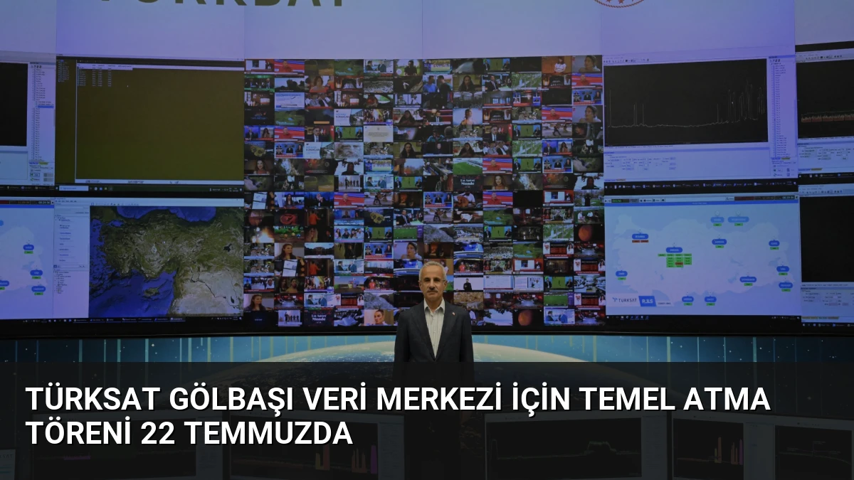 Türksat Gölbaşı Veri Merkezi İçin Temel Atma Töreni 22 Temmuzda